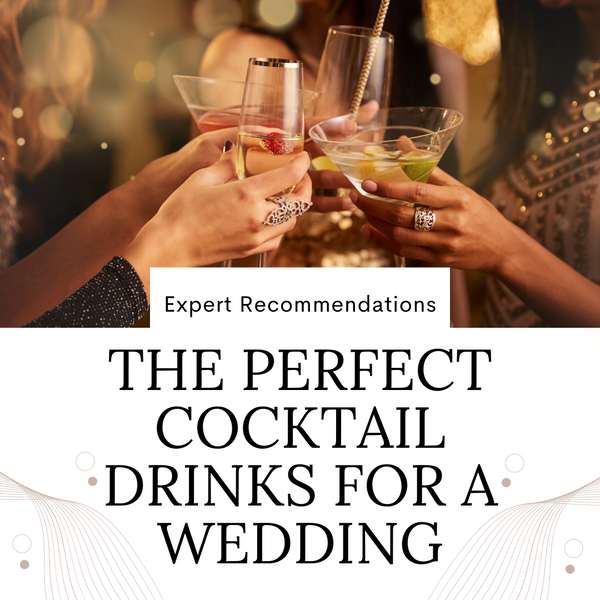 The Perfect Cocktail Drinks for a Wedding: Expert Recommendations